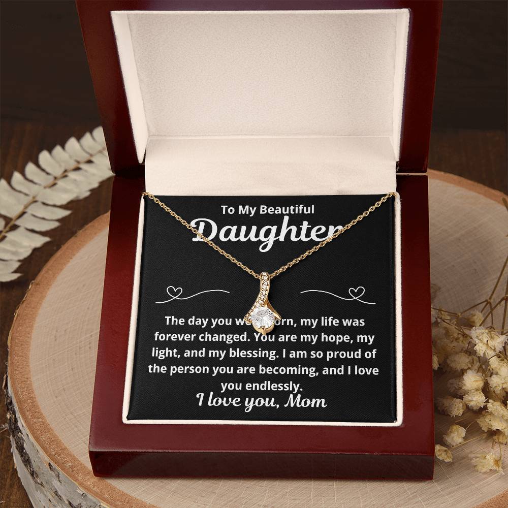 To Daughter From Mom "The Day You Were Born.." Alluring Beauty Necklace