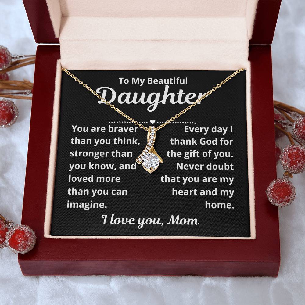 To Daughter From Mom "You Are Braver Than You Think.." Alluring Beauty Necklace