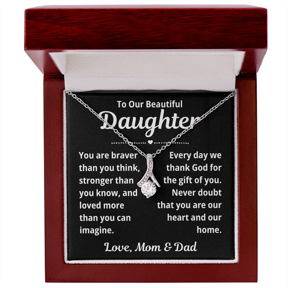 To Our Daughter "You Are Braver Than You Think.." Alluring Beauty Necklace
