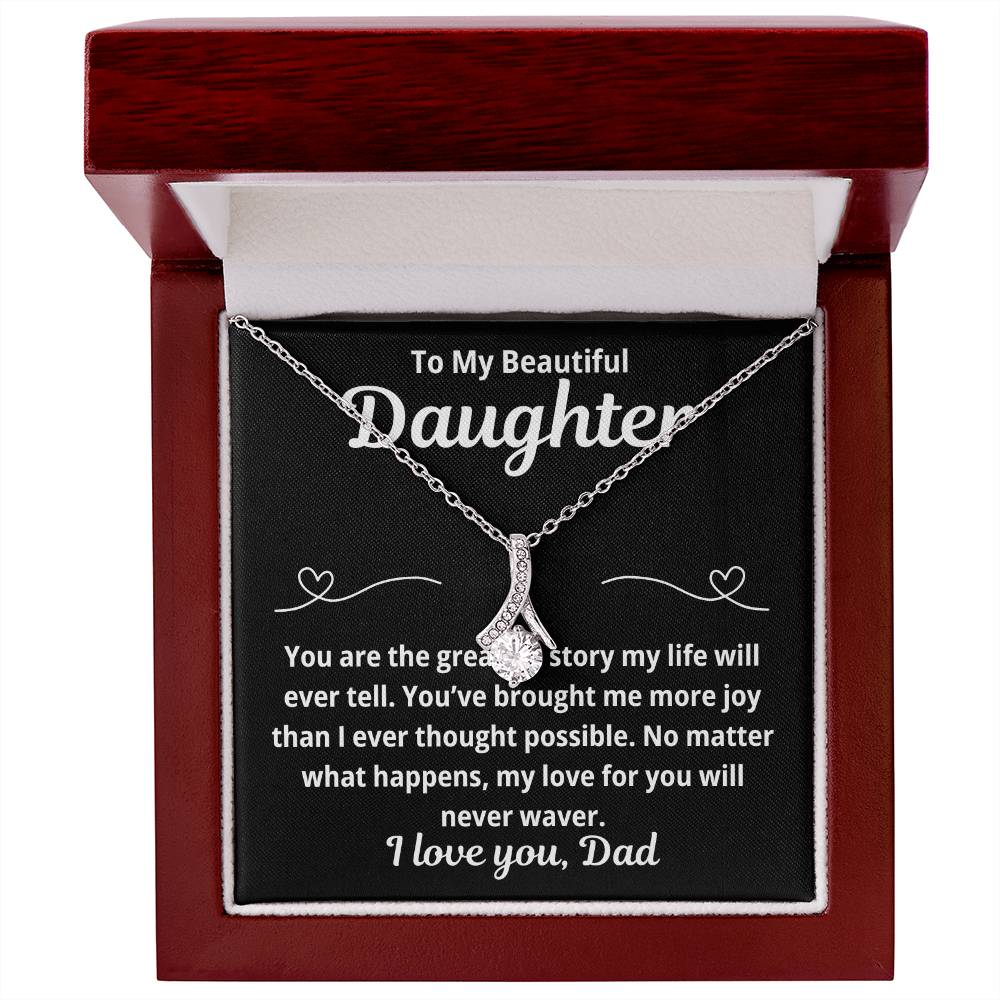 To Daughter From Dad "You Are The Greatest Story.." Alluring Beauty Necklace
