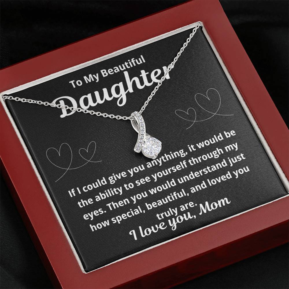 To Daughter From Mom "If I Could Give You Anything.." Alluring Beauty Necklace