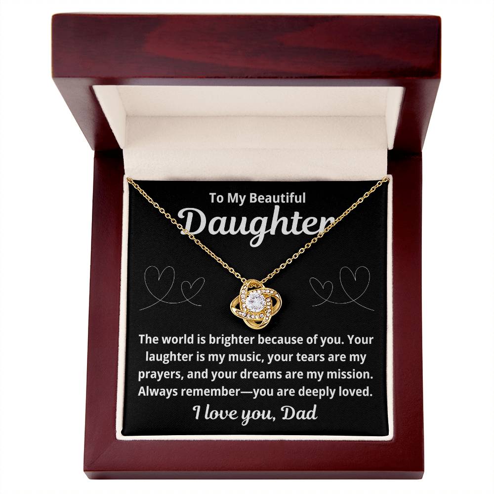 To Daughter From Dad " The World Is Brighter Because of You.." Love Knot Necklace