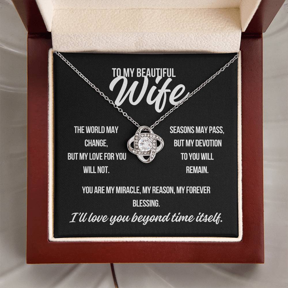 To My Wife "The World May Change.." Love Knot Necklace