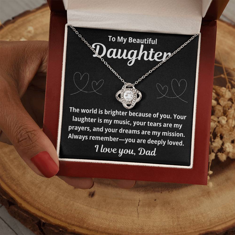 To Daughter From Dad " The World Is Brighter Because of You.." Love Knot Necklace