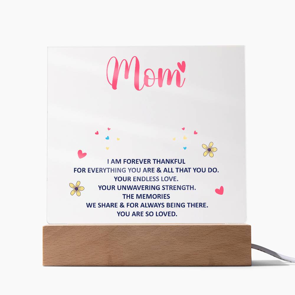 To My Mom "Mom, I Am Forever Thankful..." Acrylic Plaque With Lighted Base