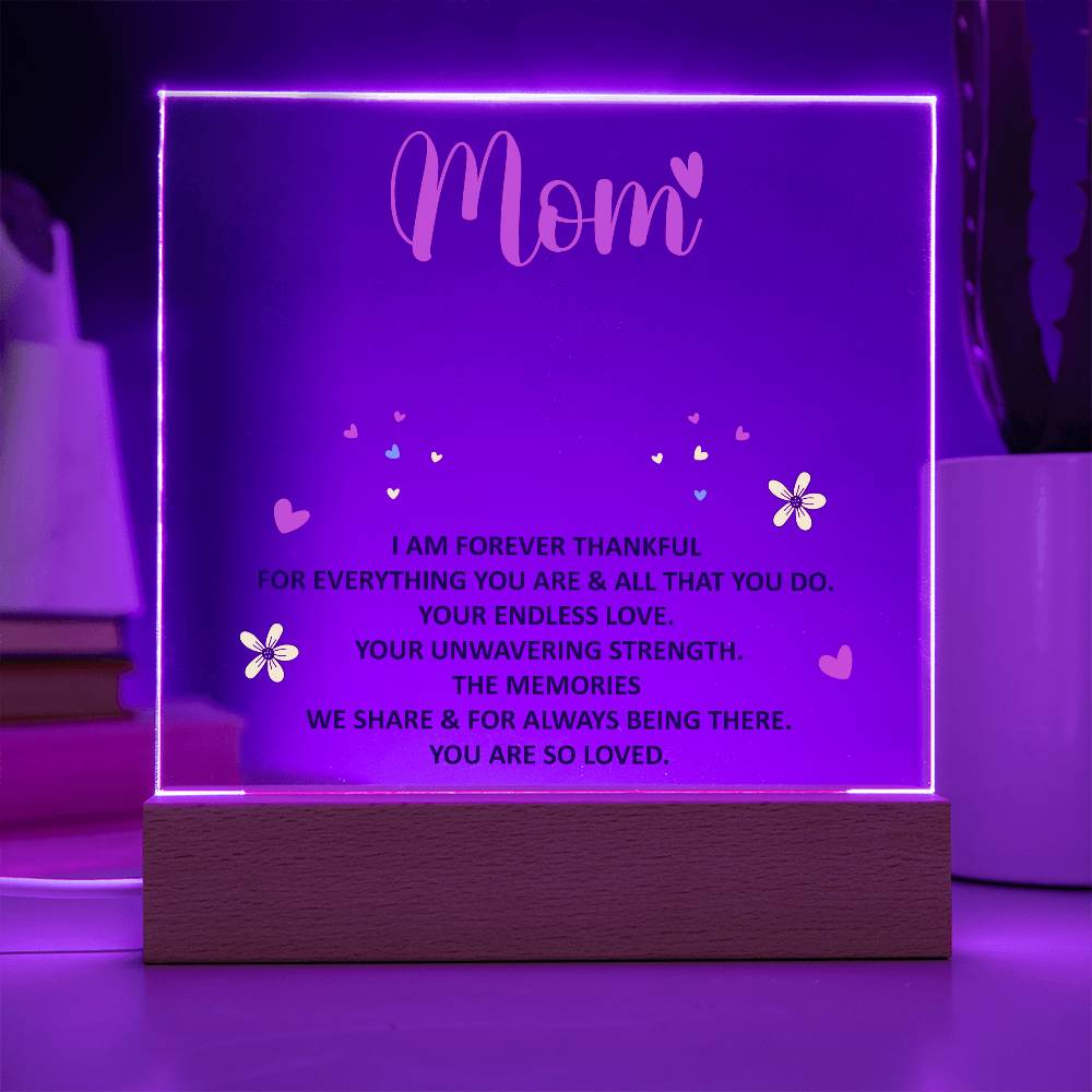 To My Mom "Mom, I Am Forever Thankful..." Acrylic Plaque With Lighted Base