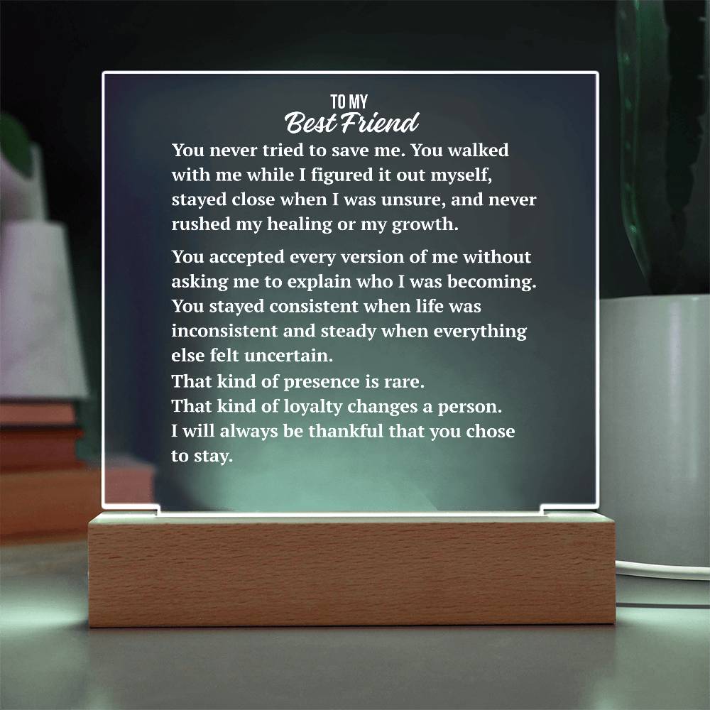 Square Acrylic Plaque | Best Friend Enduring Presence Gift