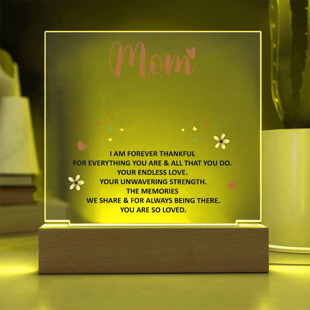 To My Mom "Mom, I Am Forever Thankful..." Acrylic Plaque With Lighted Base