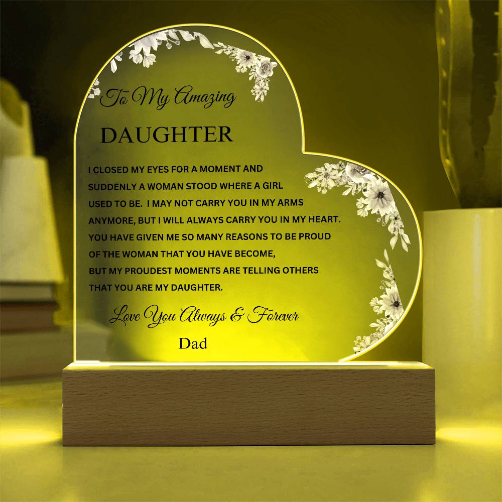 To My Daughter "I Closed My Eyes for a Moment.." Love Dad - Acrylic Heart Plaque With Lighted Base