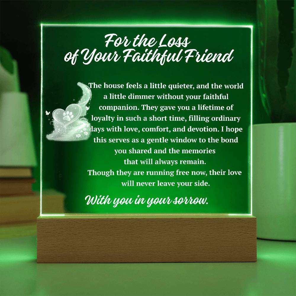 For the Loss of Your Faithful Friend Acrylic Plaque | Pet Memorial Gift