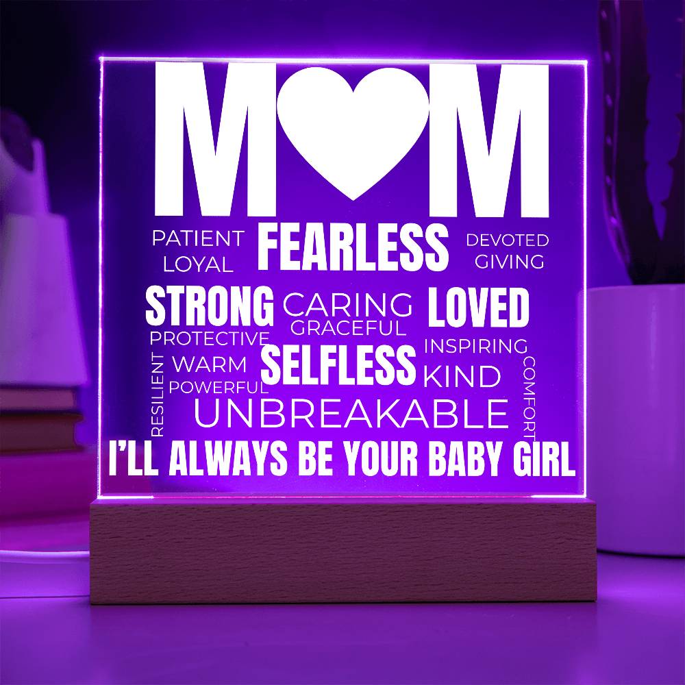 to my mom acrylic plaque with purple led light featuring words like fearless strong loved unbreakable and the message ill always be your baby girl