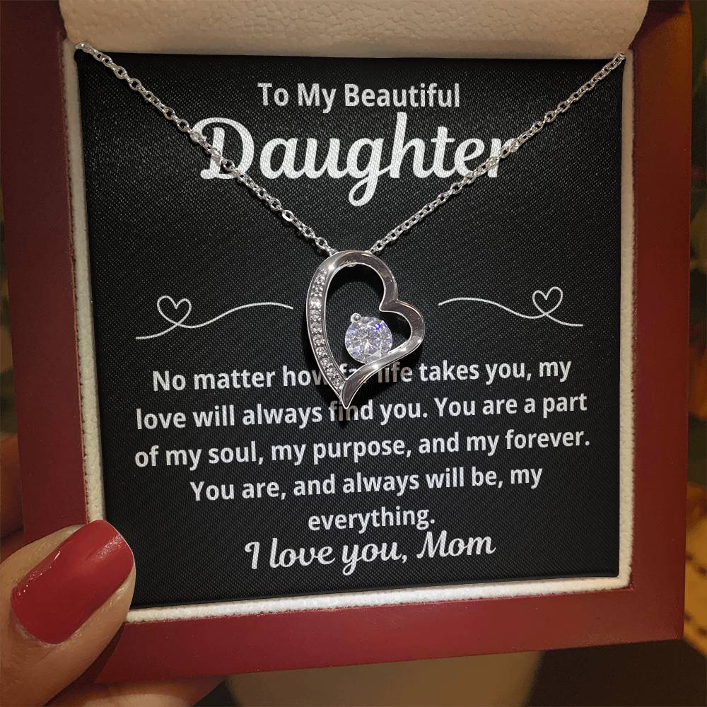 To Daughter From Mom "No Matter How Far Life Takes You.." Forever Love Necklace
