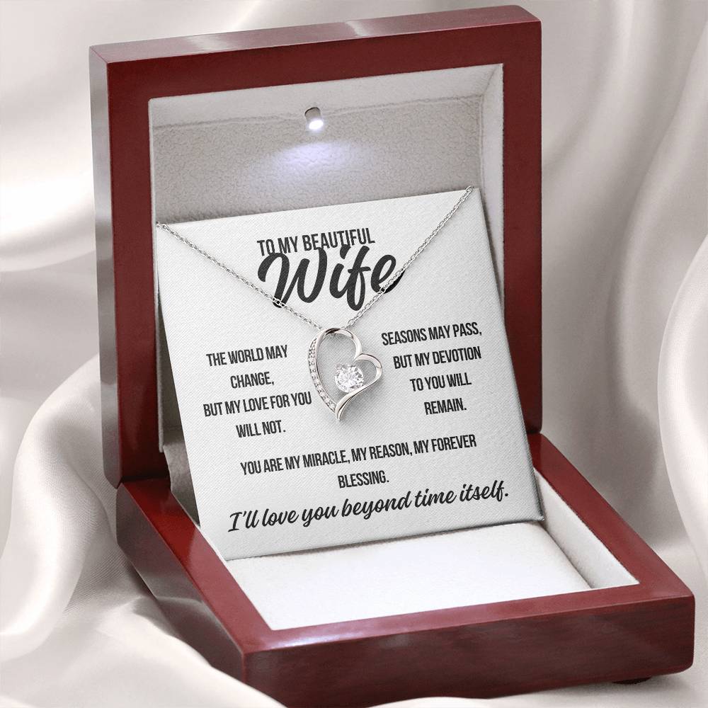 To My Beautiful Wife. "The World May Change.."  Forever Love Necklace
