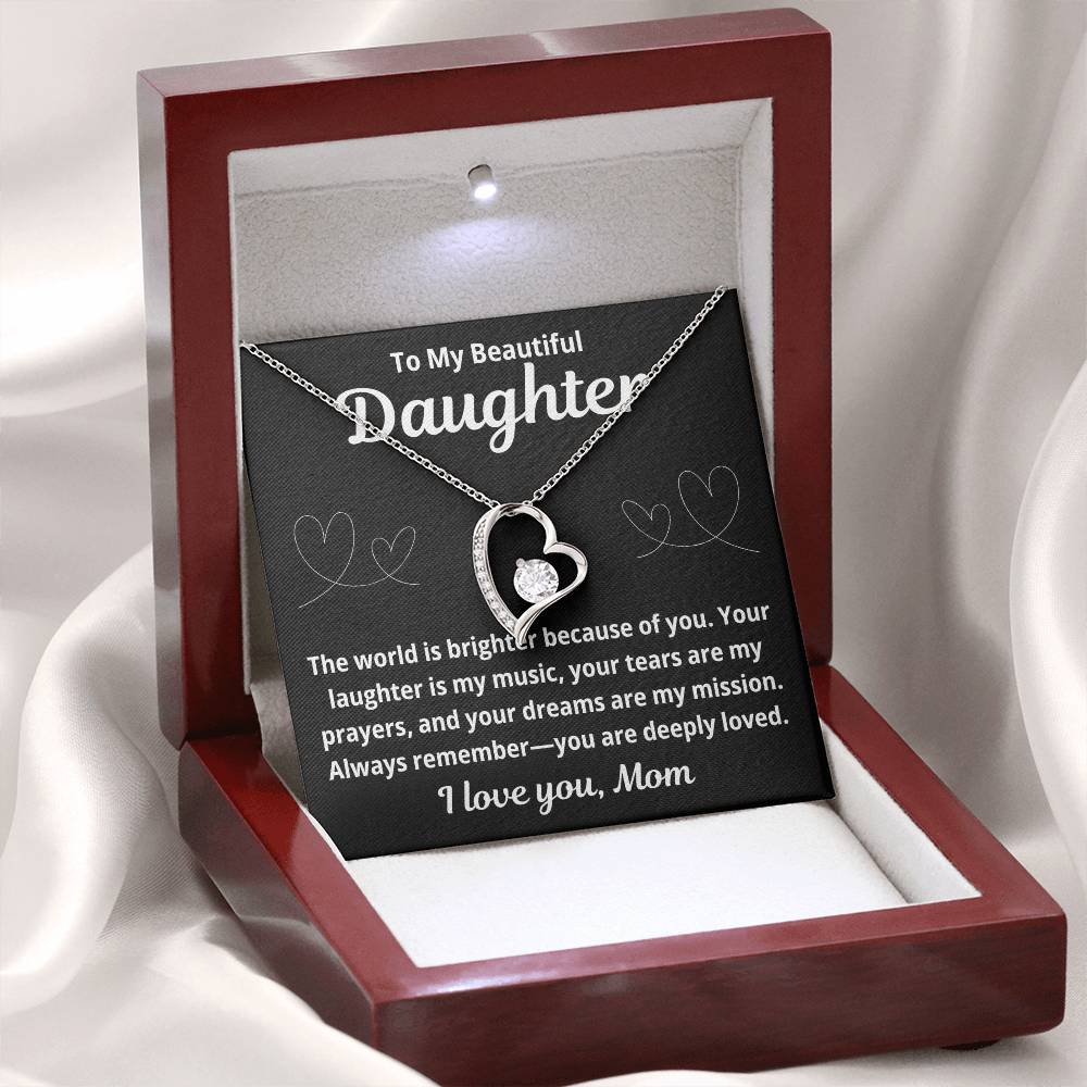 To Daughter From Mom " The World is Brighter Because of You.." Forever Love Necklace