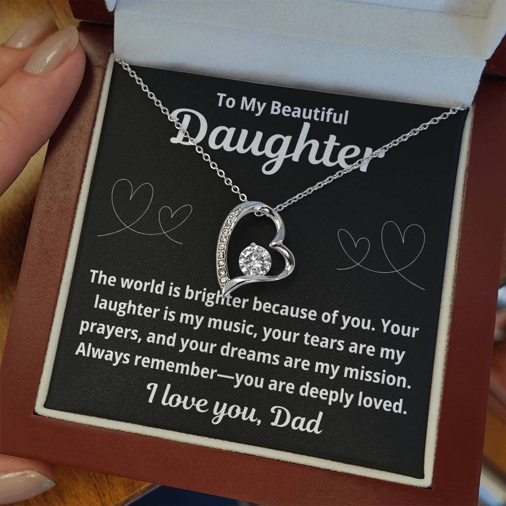 To Daughter From Dad " The World is Brighter Because of You.." Forever Love Necklace