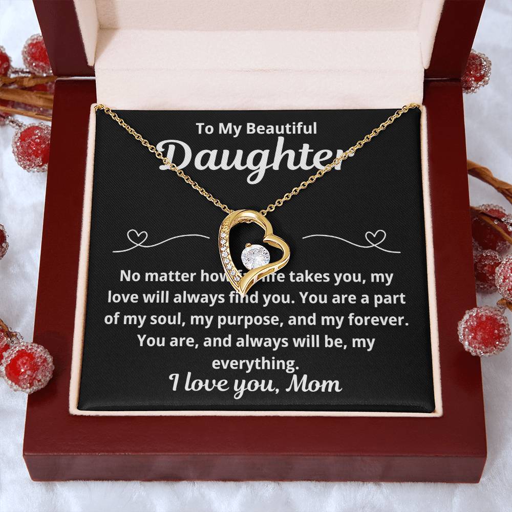 To Daughter From Mom "No Matter How Far Life Takes You.." Forever Love Necklace