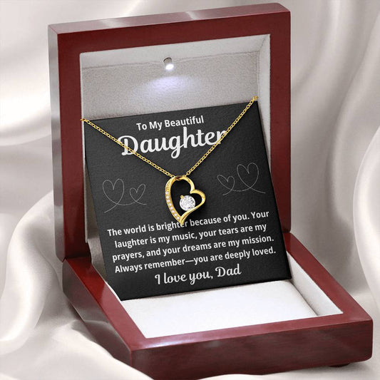 To Daughter From Dad " The World is Brighter Because of You.." Forever Love Necklace
