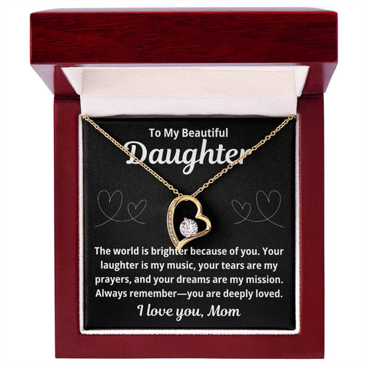 To Daughter From Mom " The World is Brighter Because of You.." Forever Love Necklace