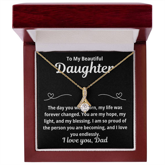 To Daughter From Dad "The Day You Were Born.." Alluring Beauty Necklace