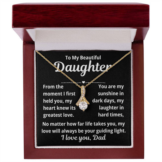 To Daughter From Dad "From The Moment I First Held You.." Alluring Beauty Necklace
