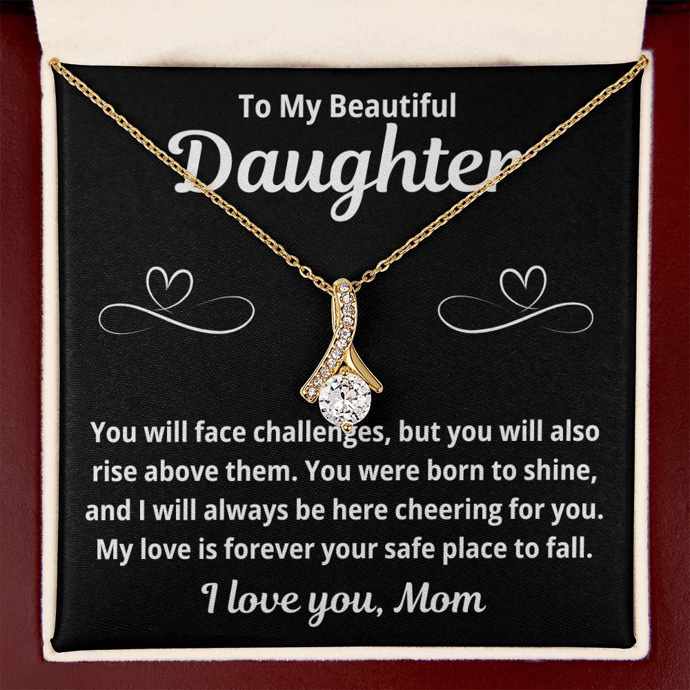 To Daughter From Mom "You Will Face Challenges.." Alluring Beauty Necklace