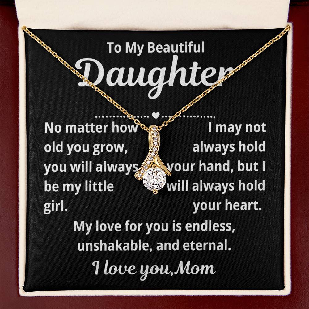 To Daughter From Mom "No Matter How Old You Grow.." Alluring Beauty Necklace