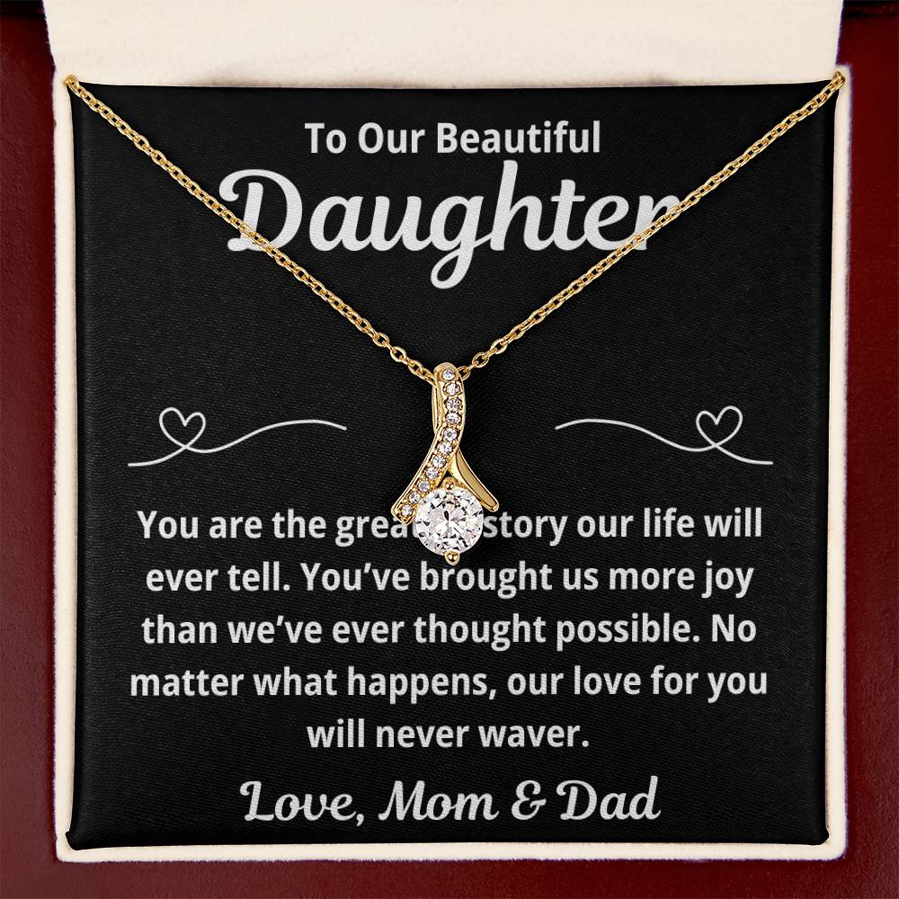To Our Daughter "You Are The Greatest Story.." Alluring Beauty Necklace