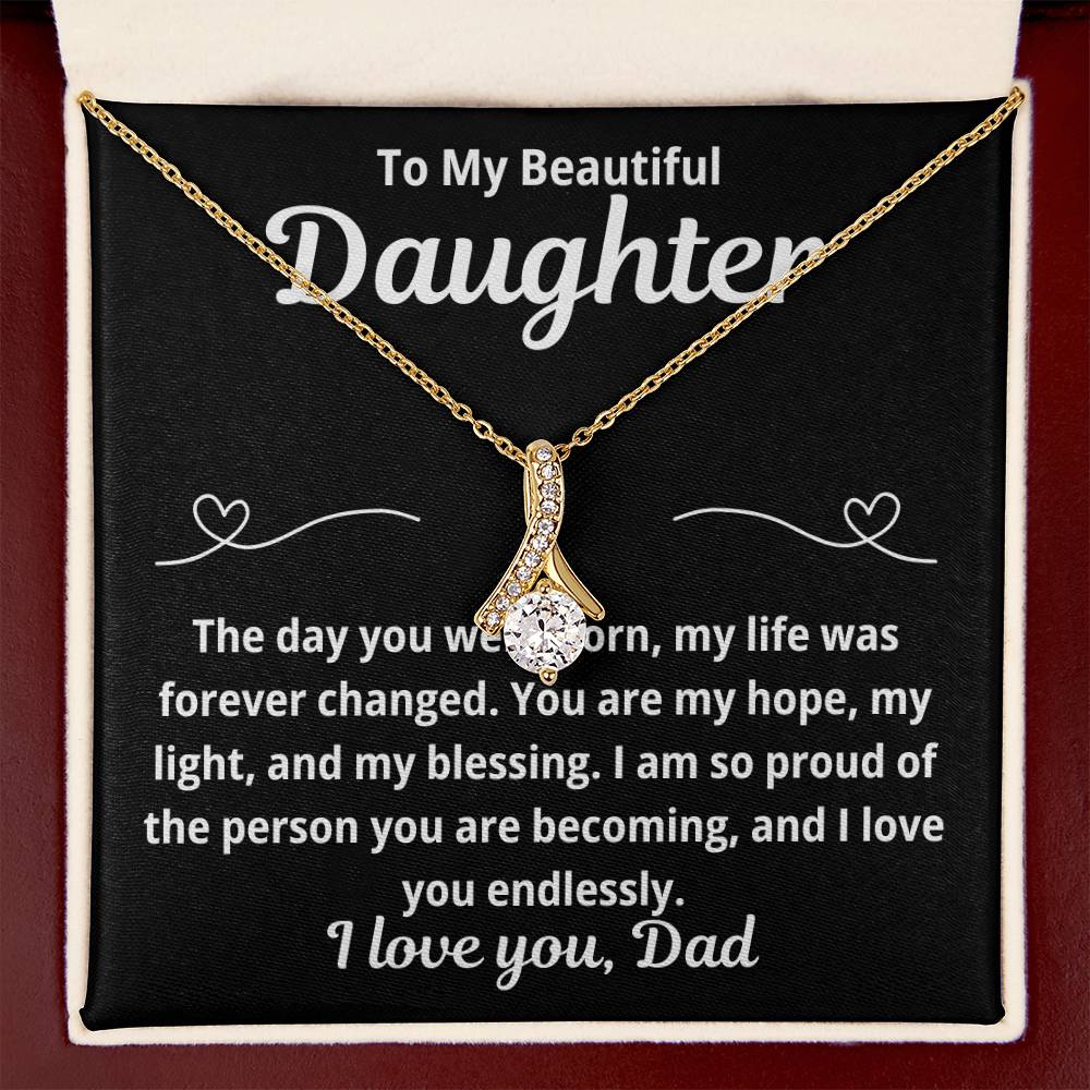 To Daughter From Dad "The Day You Were Born.." Alluring Beauty Necklace