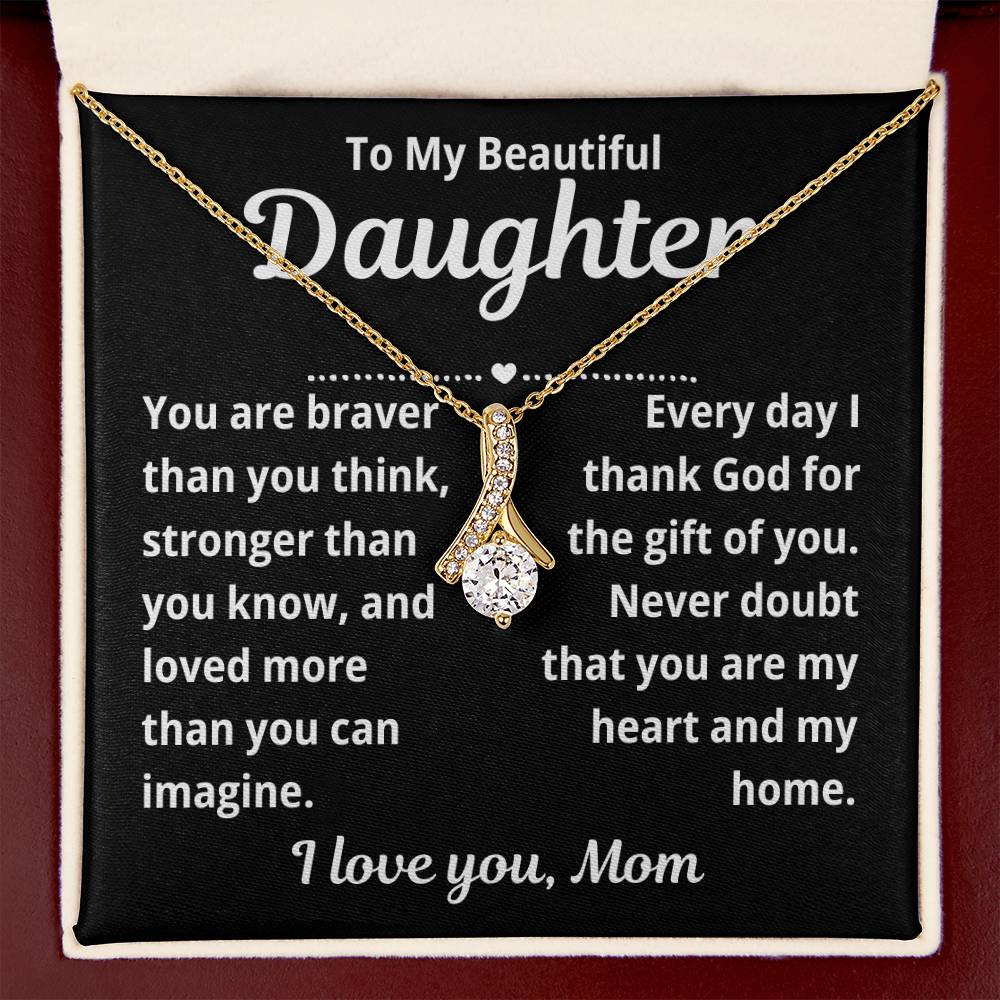 To Daughter From Mom "You Are Braver Than You Think.." Alluring Beauty Necklace