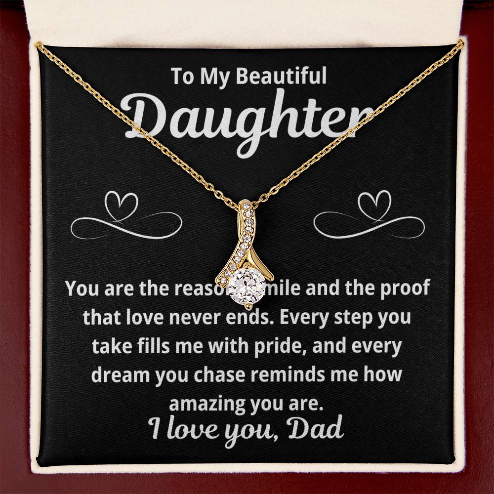 To Daughter From Dad "You Are The Reason I Smile.." Alluring Beauty Necklace