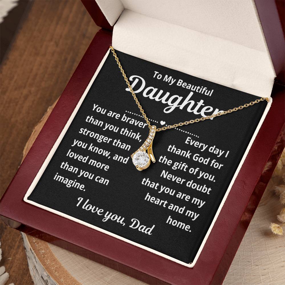 To Daughter From Dad "You Are Braver Than You Think.." Alluring Beauty Necklace