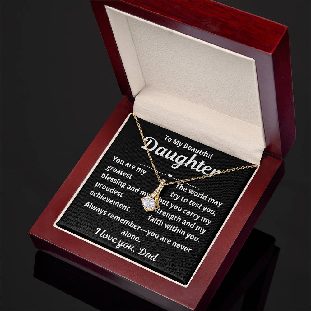 To Daughter From Dad "You Are My Greatest Blessing.."  Alluring Beauty Necklace