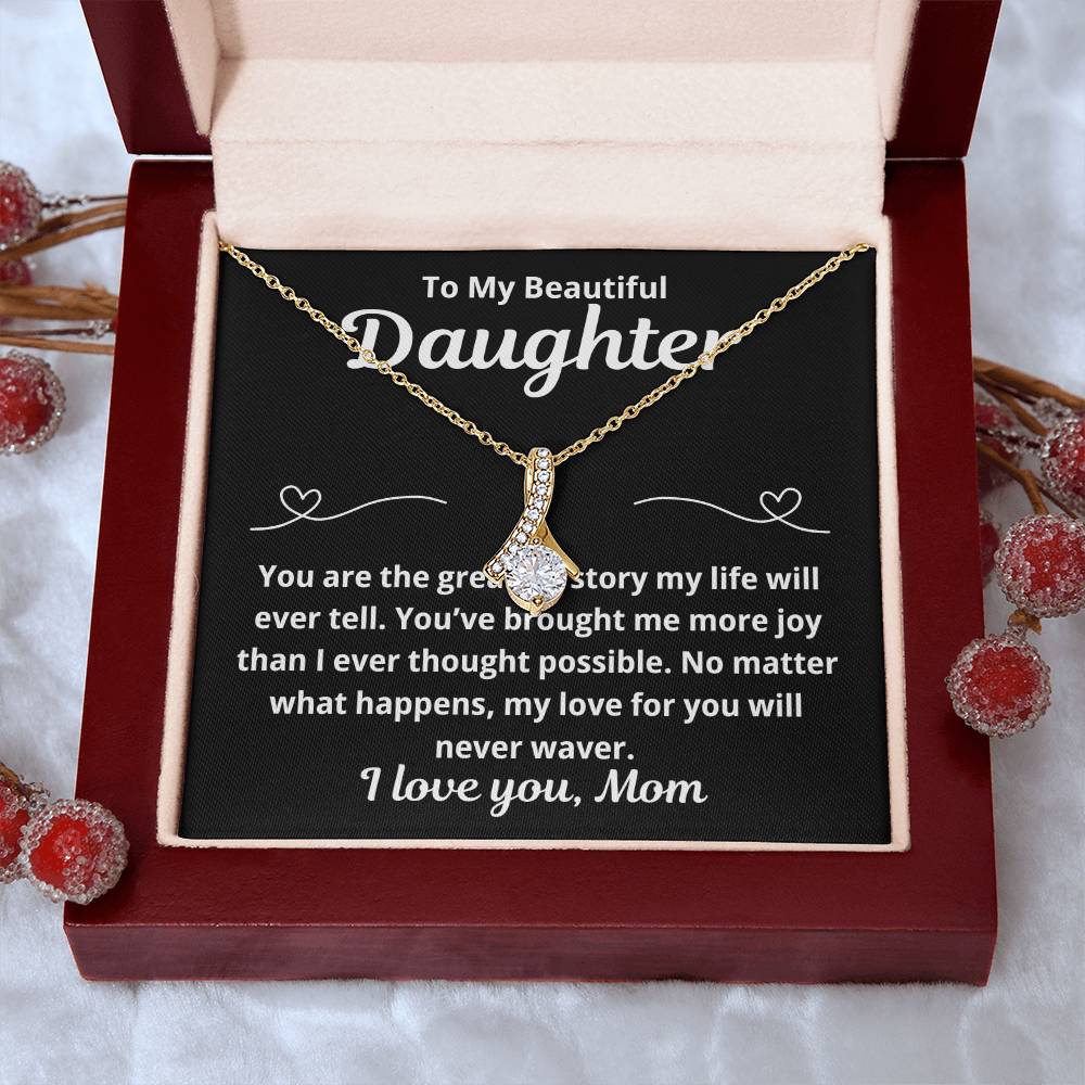To Daughter From Mom "You Are The Greatest Story.." Alluring Beauty Necklace