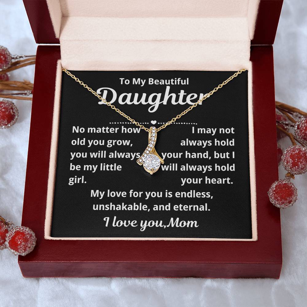 To Daughter From Mom "No Matter How Old You Grow.." Alluring Beauty Necklace