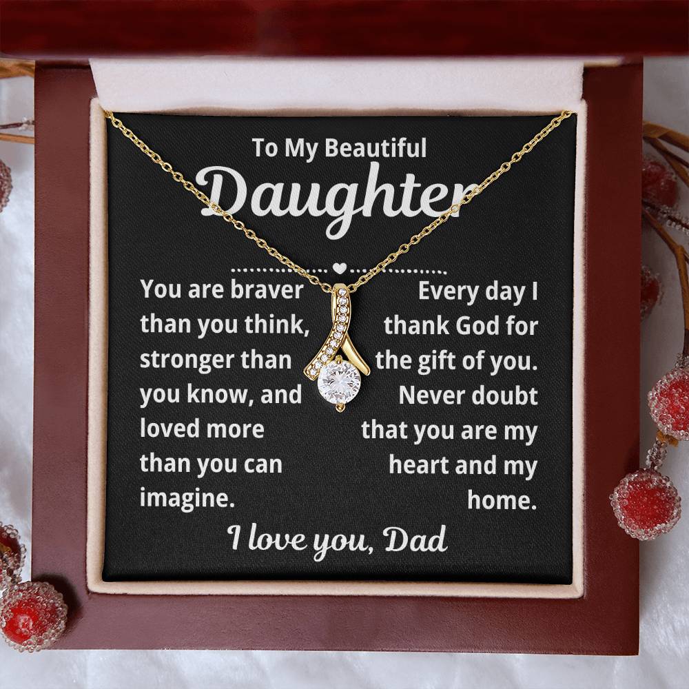 To Daughter From Dad "You Are Braver Than You Think.." Alluring Beauty Necklace