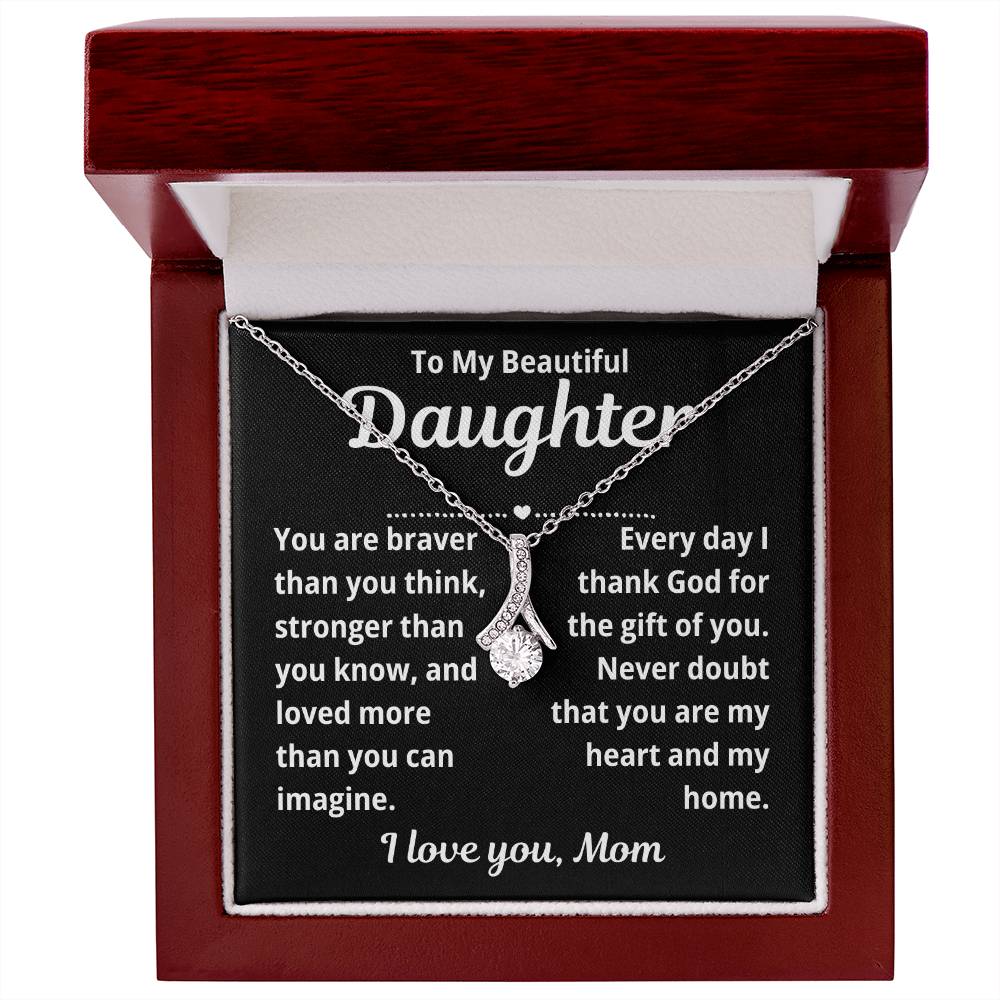 To Daughter from Mom "You Are Braver Than You Think.." Alluring Beauty Necklace
