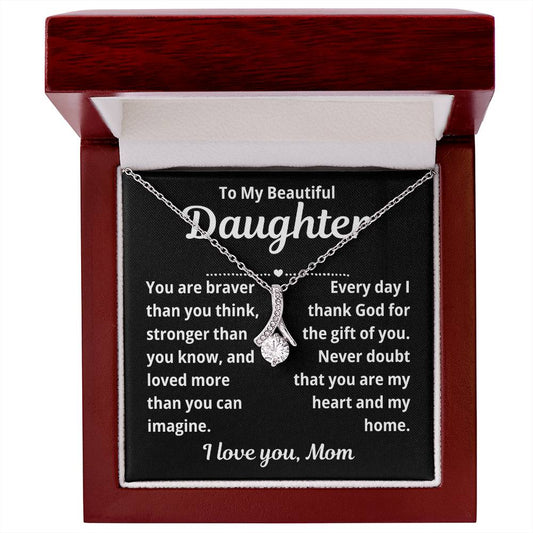 To Daughter From Mom "You Are Braver Than You Think.." Alluring Beauty Necklace