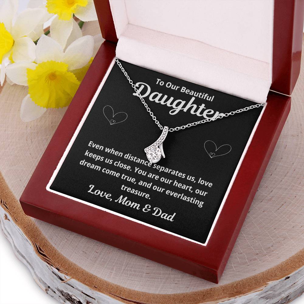 To Our Daughter "Even When Distance Separates Us.." Alluring Beauty Necklace