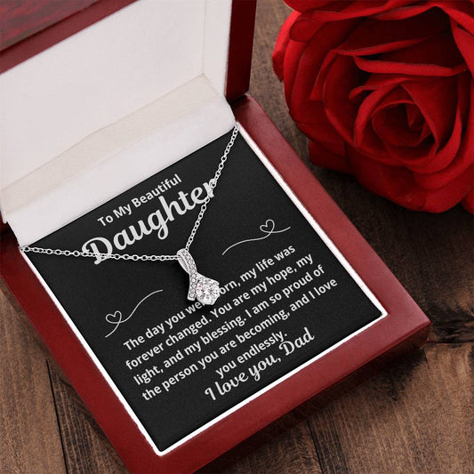 To Daughter From Dad "The Day You Were Born.." Alluring Beauty Necklace