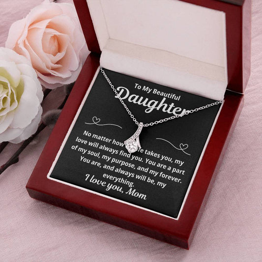 To Daughter From Mom "No Matter How Far Life Takes You.." Alluring Beauty Necklace