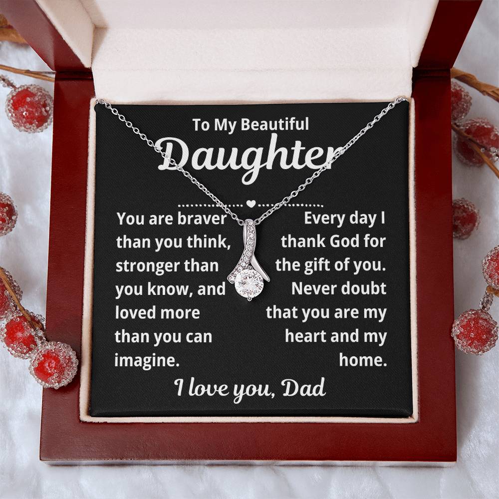 To Daughter From Dad "You Are Braver Than You Think.." Alluring Beauty Necklace