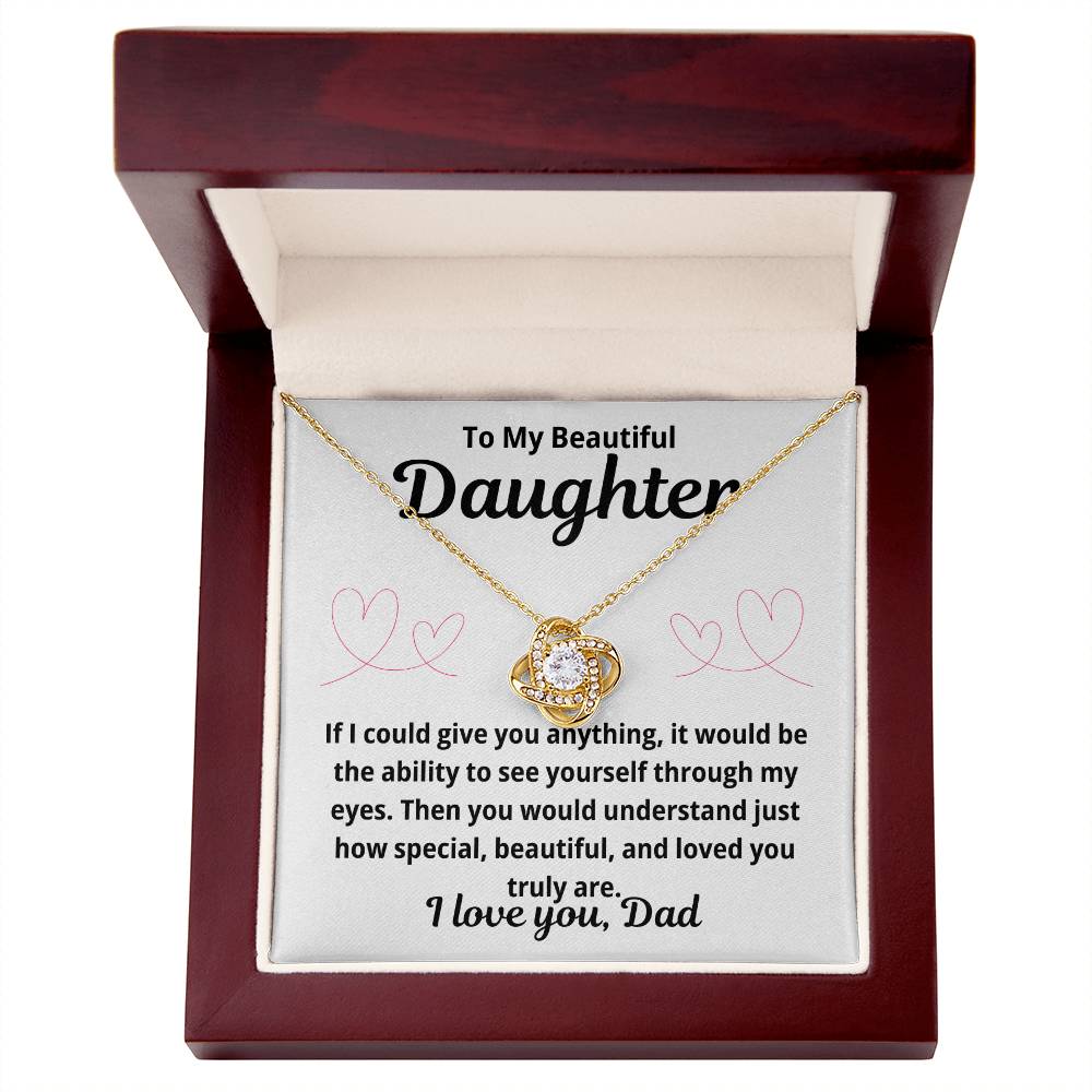 To Daughter from Dad "If I Could Give You Anything.." Love Knot Necklace