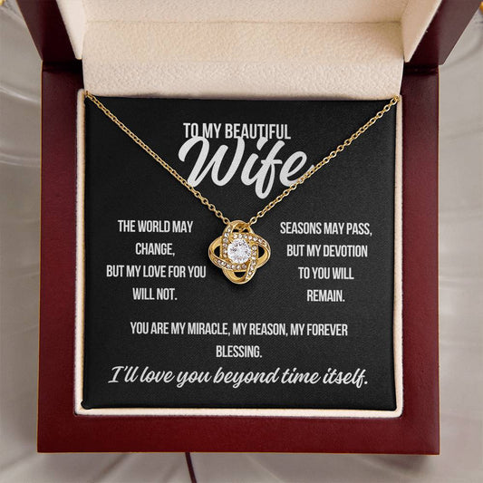 To My Wife "The World May Change.." Love Knot Necklace