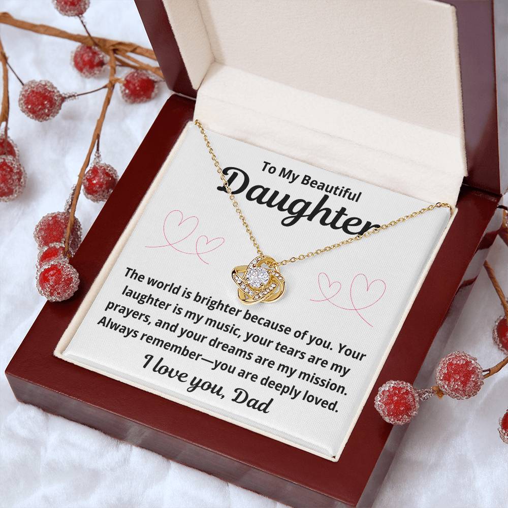 To Daughter from Dad "The World Is Brighter.." Love Knot Necklace