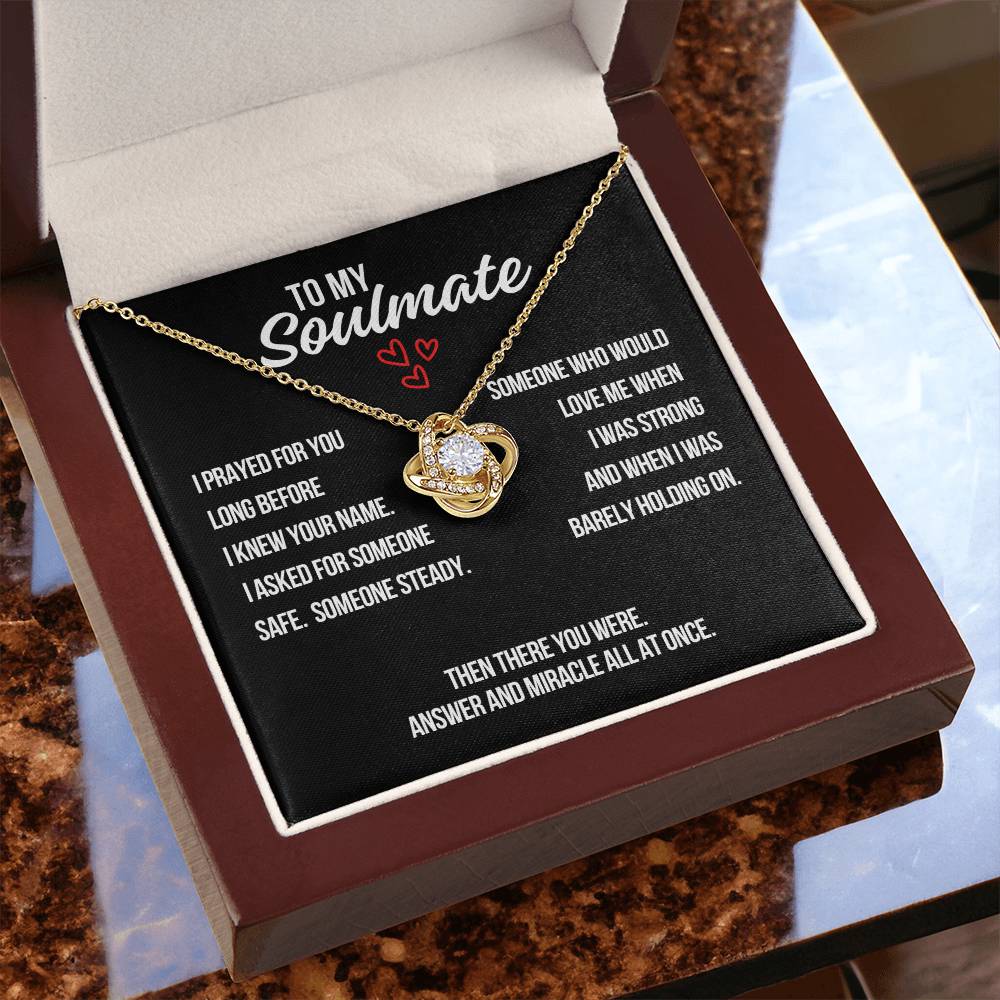 To My Soulmate Love Knot Necklace | I Prayed for You