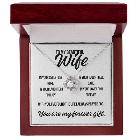 To My Beautiful Wife. "In Your Smile I See Hope.."  Love Knot Necklace