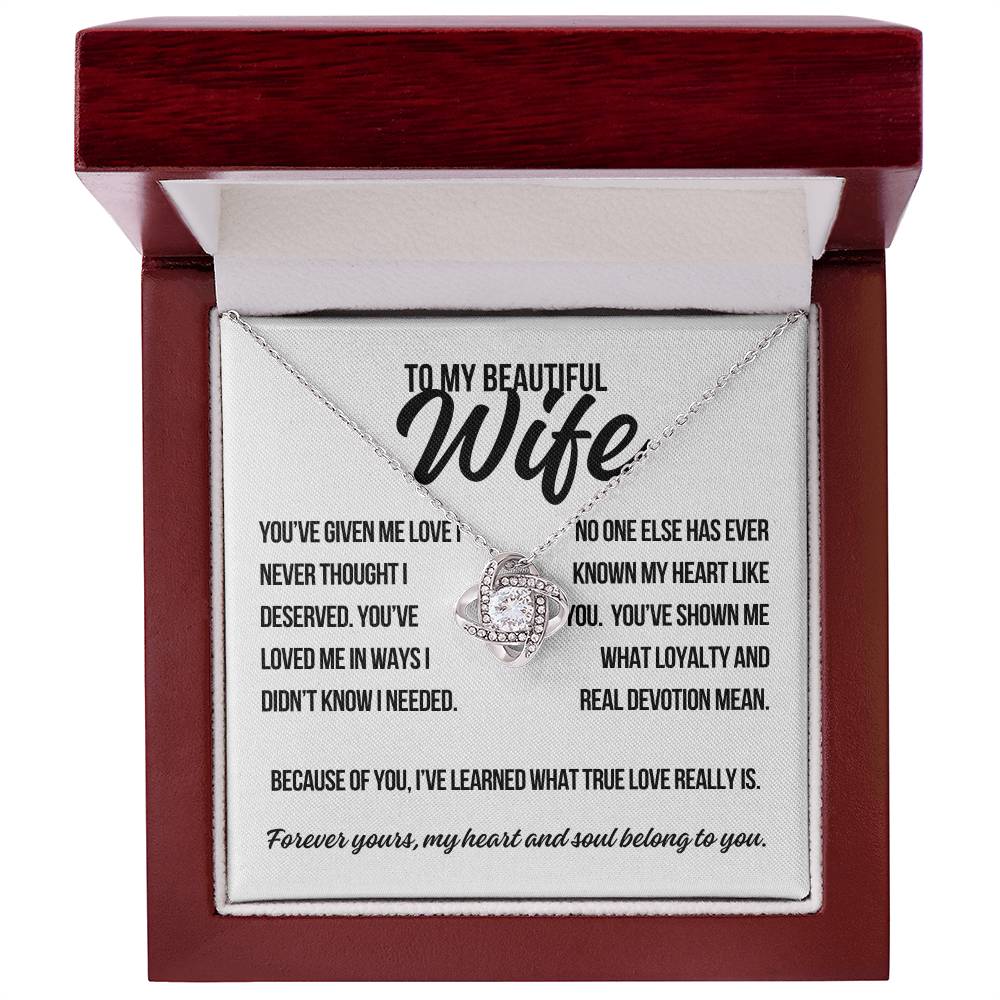 To My Beautiful Wife. "You've Given Me Love.."  Love Knot Necklace