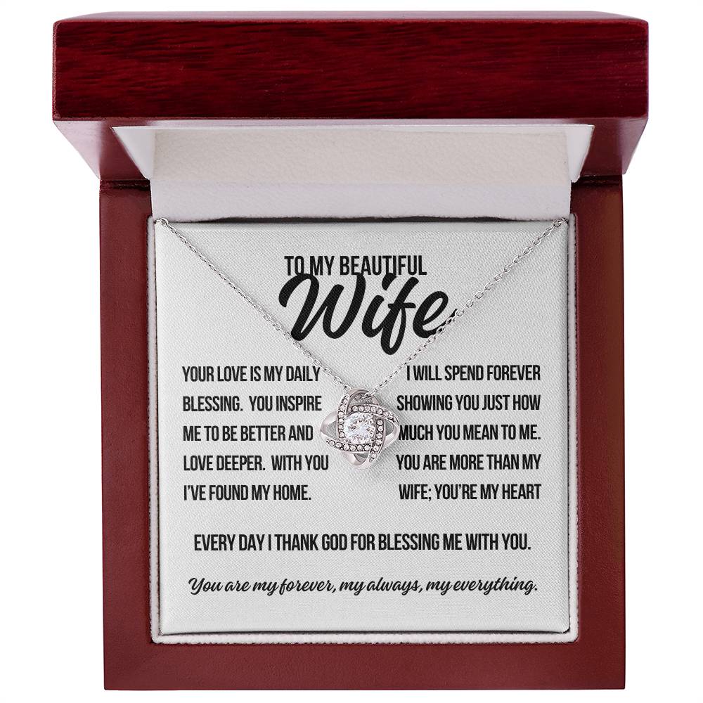 To My Beautiful Wife. "Your Love Is My Daily Blessing.."  Love Knot Necklace