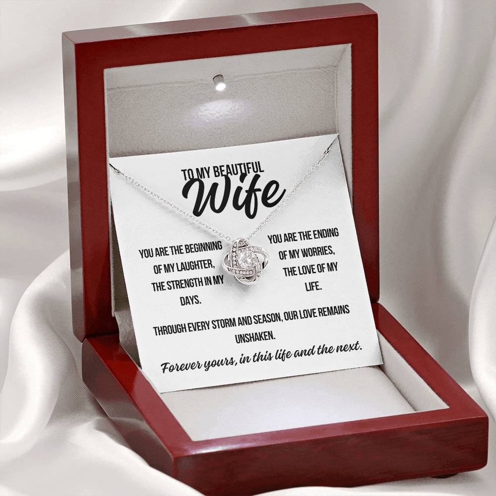 To My Beautiful Wife. "You are the Beginning.."  Love Knot Necklace