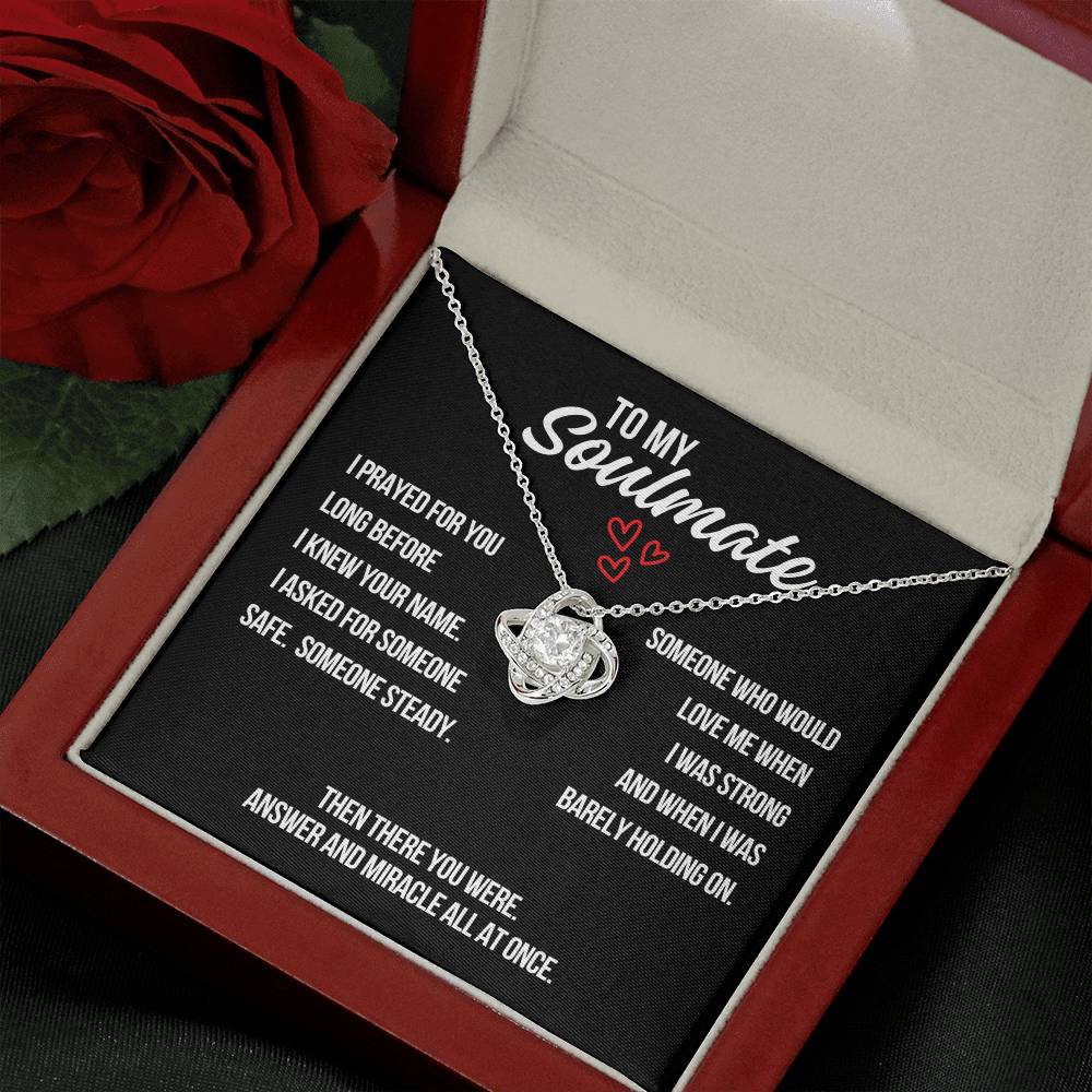 To My Soulmate Love Knot Necklace | I Prayed for You